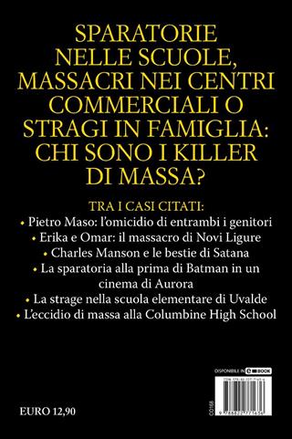 I killer di massa. Dalle stragi di Charles Manson al massacro di Columbine. Dagli omicidi in famiglia di Erika e Omar a Pietro Maso - Vincenzo Maria Mastronardi, Monica Calderaro - Libro Newton Compton Editori 2022, Controcorrente | libraccio.click