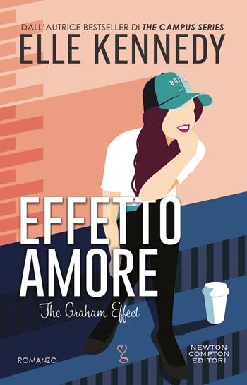 Effetto amore. The Graham effect - Elle Kennedy - Libro Newton Compton Editori 2024, Anagramma | libraccio.click