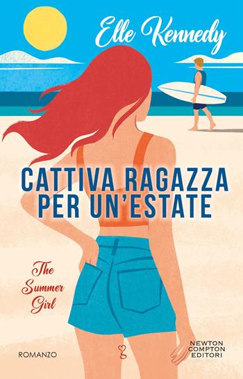 Cattiva ragazza per un'estate. The summer girl - Elle Kennedy - Libro Newton Compton Editori 2024, Anagramma | libraccio.click