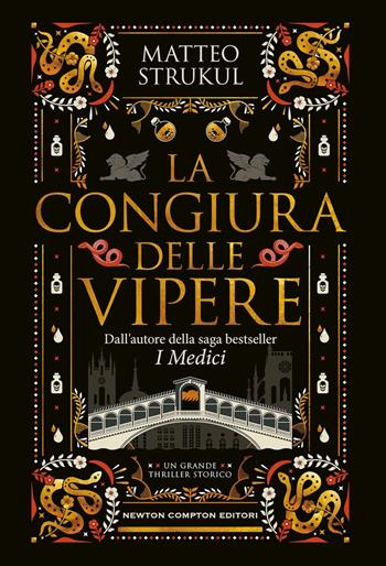 La congiura delle vipere - Matteo Strukul - Libro Newton Compton Editori 2025, Nuova narrativa Newton | libraccio.click