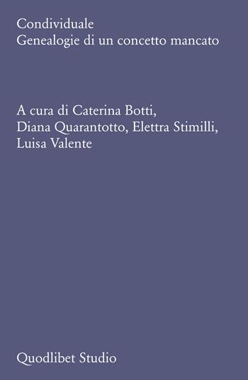 Condividuale. Genealogie di un concetto mancato  - Libro Quodlibet 2024, Quodlibet studio. Filosofia e politica | libraccio.click