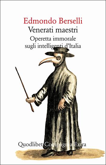 Venerati maestri. Operetta immorale sugli intelligenti d'Italia - Edmondo Berselli - Libro Quodlibet 2025, Compagnia Extra | libraccio.click