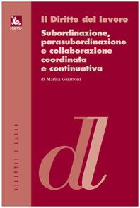 Subordinazione, parasubordinazione e collaborazione coordinata e continuativa - Marina Garattoni - Libro Futura Editrice 2003 | libraccio.click