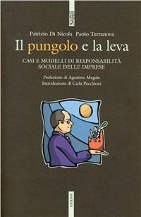 Il pungolo e la leva. Casi e modelli di responsabilità sociale delle imprese - Patrizio Di Nicola, Paolo Terranova - Libro Futura Editrice 2010, Materiali | libraccio.click