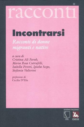 Incontrarsi. Racconti di donne migranti e native  - Libro Futura Editrice 2012, Sessismoerazzismo | libraccio.click