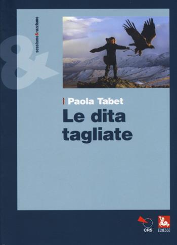 Le dita tagliate - Paola Tabet - Libro Futura Editrice 2014, Sessismoerazzismo | libraccio.click