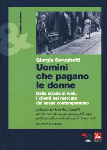 Uomini che pagano le donne. Dalla strada al web, i clienti nel mercato del sesso contemporaneo - Giorgia Serughetti - Libro Futura Editrice 2019, Sessismoerazzismo | libraccio.click