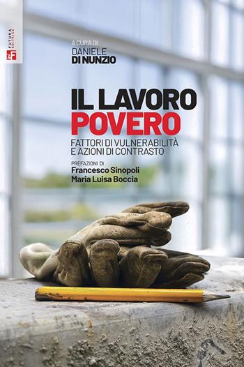 Il lavoro povero. Fattori di vulnerabilità e azioni di contrasto  - Libro Futura Editrice 2025, Studi & Ricerche | libraccio.click