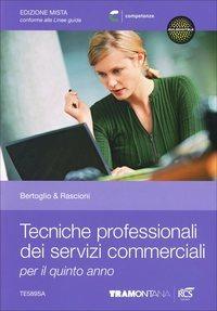 Tecniche professionali dei servizi commerciali. Per le Scuole superiori. Vol. 3 - Pietro Bertoglio, Stefano Rascioni - Libro Tramontana 2014 | libraccio.click