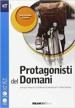 Protagonisti del domani. Per le Scuole superiori. - Maria Giovanna D'Amelio - Libro Tramontana 2014 | libraccio.click