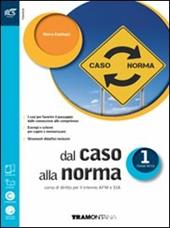 Dal caso alla norma. Extrakit-Openbook. Per le Scuole superiori. Con e-book. Con espansione online. Vol. 1