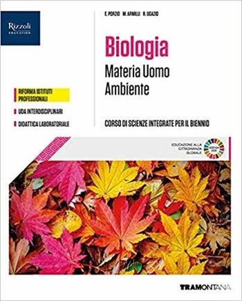 Materia uomo ambiente. Corso di scienze integrate. Biologia. Per il primo biennio delle Scuole superiori. - Elena Porzio, Marta Armilli, Rachele Ugazio - Libro Tramontana 2019 | libraccio.click