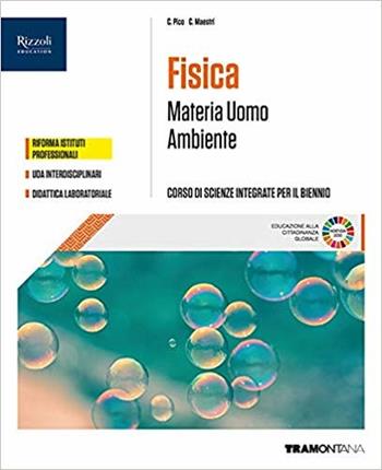 Materia uomo ambiente. Corso di scienze integrate. Fisica. Per il primo biennio delle Scuole superiori. - Cristina Maestri, Camilla Pico - Libro Tramontana 2019 | libraccio.click