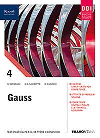 Gauss. Con Quaderno turismo e Fascicolo sars-Cov-2.. Per il triennio delle Scuole superiori. Vol. 4 - Annamaria Gambotto, Bruna Consolini, Daniele Manzone - Libro Tramontana 2020 | libraccio.click