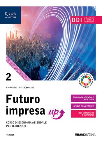 Futuro impresa up. Per il biennio delle Scuole superiori. Vol. 2 - Germana Grazioli, Delia Stroffolino - Libro Tramontana 2021 | libraccio.click
