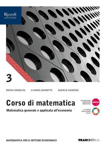Corso di matematica. Per il 3° anno delle Scuole superiori. Vol. 1 - Bruna Consolini, Annamaria Gambotto, Daniele Manzone - Libro Tramontana 2023 | libraccio.click