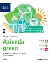Azienda green. Con Quaderno. Per le Scuole superiori. Con e-book. Con espansione online. Vol. 2