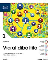 Via al dibattito. Con Storia del diritto e dell'economia. Per le Scuole superiori. Con e-book. Con espansione online. Vol. 1