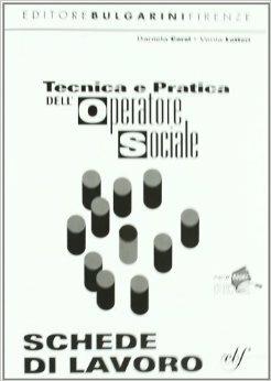 Tecnica e pratica dell'operatore sociale. Con materiali per il docente. Per le Scuole superiori. Vol. 1 - Daniele Corsi, Vania Lotteri - Libro Bulgarini 2008 | libraccio.click