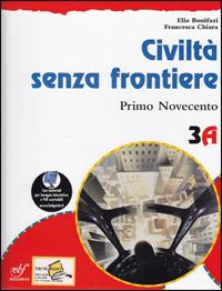 Civiltà senza frontiere. Con materiali per il docente. Per la Scuola media. Vol. 3: Primo Novecento-Secondo Novecento. - Elio Bonifazi, Francesca Chiara - Libro Bulgarini 2009 | libraccio.click