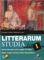 Litterarum studia. Per le Scuole superiori. Con espansione online. Vol. 1: Dalle origini all'età della Repubblica.