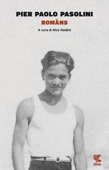 Romàns seguito da «Un articolo per il Progresso» e Operetta marina - Pier Paolo Pasolini - Libro Guanda 2015, Narratori della Fenice | libraccio.click