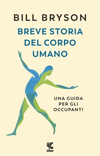 Breve storia del corpo umano. Una guida per gli occupanti - Bill Bryson - Libro Guanda 2019, Biblioteca della Fenice | libraccio.click