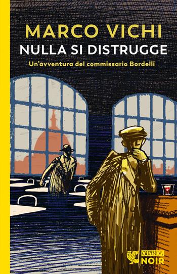 Nulla si distrugge. Un'avventura del commissario Bordelli - Marco Vichi - Libro Guanda 2023, Guanda noir | libraccio.click