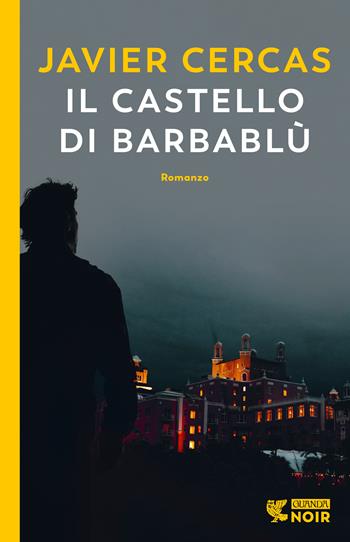 Il castello di Barbablù - Javier Cercas - Libro Guanda 2022, Guanda noir | libraccio.click