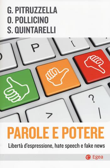 Parole e potere. Libertà d'espressione, hate speech e fake news - Giovanni Pitruzzella, Oreste Pollicino, Stefano Quintarelli - Libro EGEA 2017, Cultura e società | libraccio.click