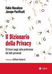 Il dizionario della privacy. 53 brevi saggi sulla protezione dei dati personali