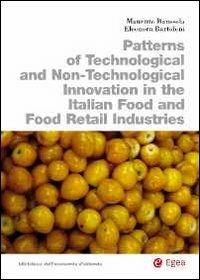 Patterns of technological and non-technological innovation in the italian food retail industries - Maurizio Baussola, Eleonora Bartolini - Libro EGEA 2013, Biblioteca dell'economia d'azienda | libraccio.click
