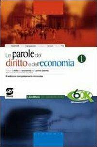 Le nuove parole del diritto e dell'economia. Manuale-Codice civile. Per gli Ist. tecnici e professionali. Vol. 1 - Enrico Castrovilli, Oscar Campagnaro, Giuseppe De Leo - Libro Simone per la Scuola 2010 | libraccio.click