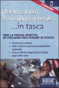 Il tema storico e di cultura generale. Per la prova scritta di italiano dell'esame di Stato  - Libro Edizioni Giuridiche Simone 2010, In tasca | libraccio.click