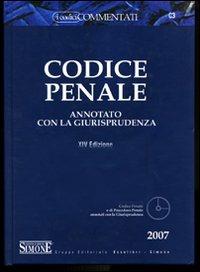 Codice penale annotato con la giurisprudenza. Con CD-ROM  - Libro Edizioni Giuridiche Simone 2007, I codici commentati | libraccio.click