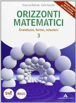 Orizzonti matematici. Per i Licei e gli Ist. magistrali. Con DVD. Vol. 3 - Chiara De Fabritiis, Carlo Petronio - Libro Mondadori Scuola 2012 | libraccio.click