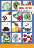 La Costituzione in classe. Per le Scuole superiori. Con CD-ROM. Con espansione online. Vol. 1