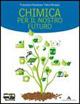 Chimica per il nostro futuro. Per la 2ª delle Scuole superiori. - Francesco Randazzo, Piero Stroppa - Libro Mondadori Scuola 2011 | libraccio.click