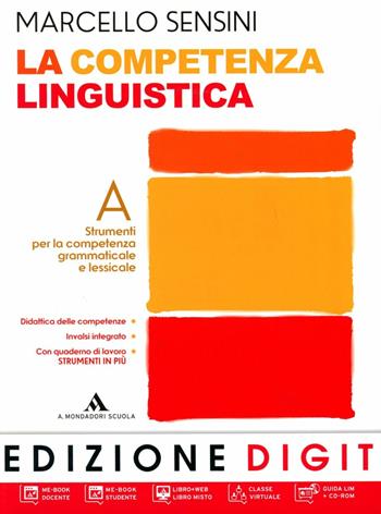 La competenza linguistica. Con quaderno di lavoro-Mappe DSA. Per la Scuola media. Con DVD-ROM. - Marcello Sensini - Libro Mondadori Scuola 2012 | libraccio.click