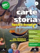 Le carte della storia. Spazi e tempi del mondo. Per i Licei e gli Ist. magistrali. Con e-book. Con espansione online. Vol. 1: Dal Medioevo all'età moderna