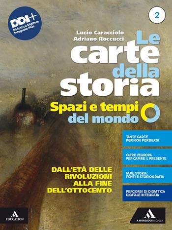 Le carte della storia. Spazi e tempi del mondo. Per i Licei e gli Ist. magistrali. Vol. 2: Dall'età delle rivoluzioni alla fine dellOttocento - Lucio Caracciolo, Adriano Roccucci - Libro Mondadori Scuola 2022 | libraccio.click