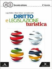Diritto e legislazione turistica. Vol. unico. Per le Scuole superiori. Con e-book. Con espansione online