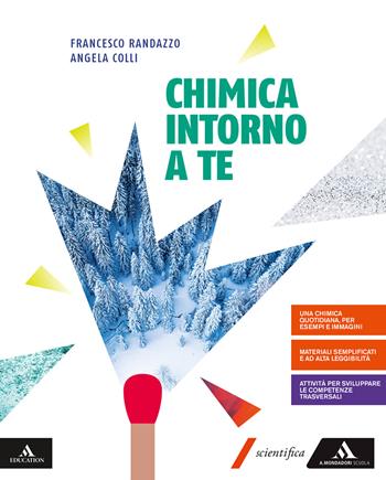 Chimica intorno a te. Per gli Ist. tecnici e professionali. - Francesco Randazzo - Libro Mondadori Scuola 2019 | libraccio.click