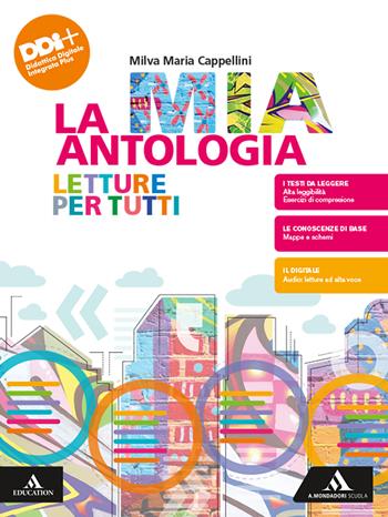 La mia antologia. Letture per tutti. Per le Scuole superiori. - Milva Maria Cappellini - Libro Mondadori Scuola 2023 | libraccio.click