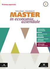 Master in economia aziendale. Per gli Ist. tecnici e professionali. Con e-book. Con espansione online. Vol. 2: Saperi di base