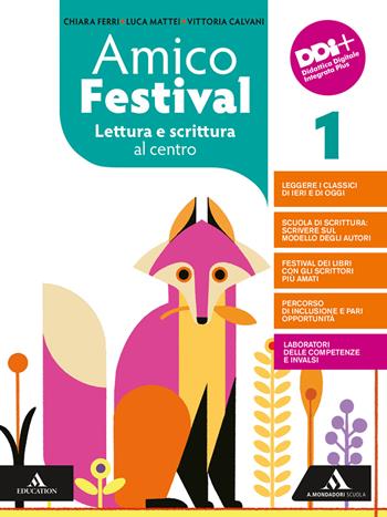 Amico Festival. Lettura e scrittura al centro. Con Mito ed epica. Per la Scuola media. - Chiara Ferri, Luca Mattei, Vittoria Calvani - Libro Mondadori Scuola 2022 | libraccio.click