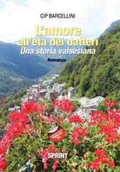 L'amore all'età dei datteri. Una storia valsesiana