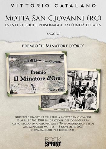 Motta San Giovanni (RC). Eventi storici e personaggi dall'unità d'Italia - Vittorio Catalano - Libro BooksprintEdizioni 2019 | libraccio.click