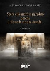 Spero che andrò in paradiso perché l’inferno lo sto già vivendo...