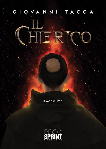 Il chierico - Giovanni Tacca - Libro BooksprintEdizioni 2020 | libraccio.click